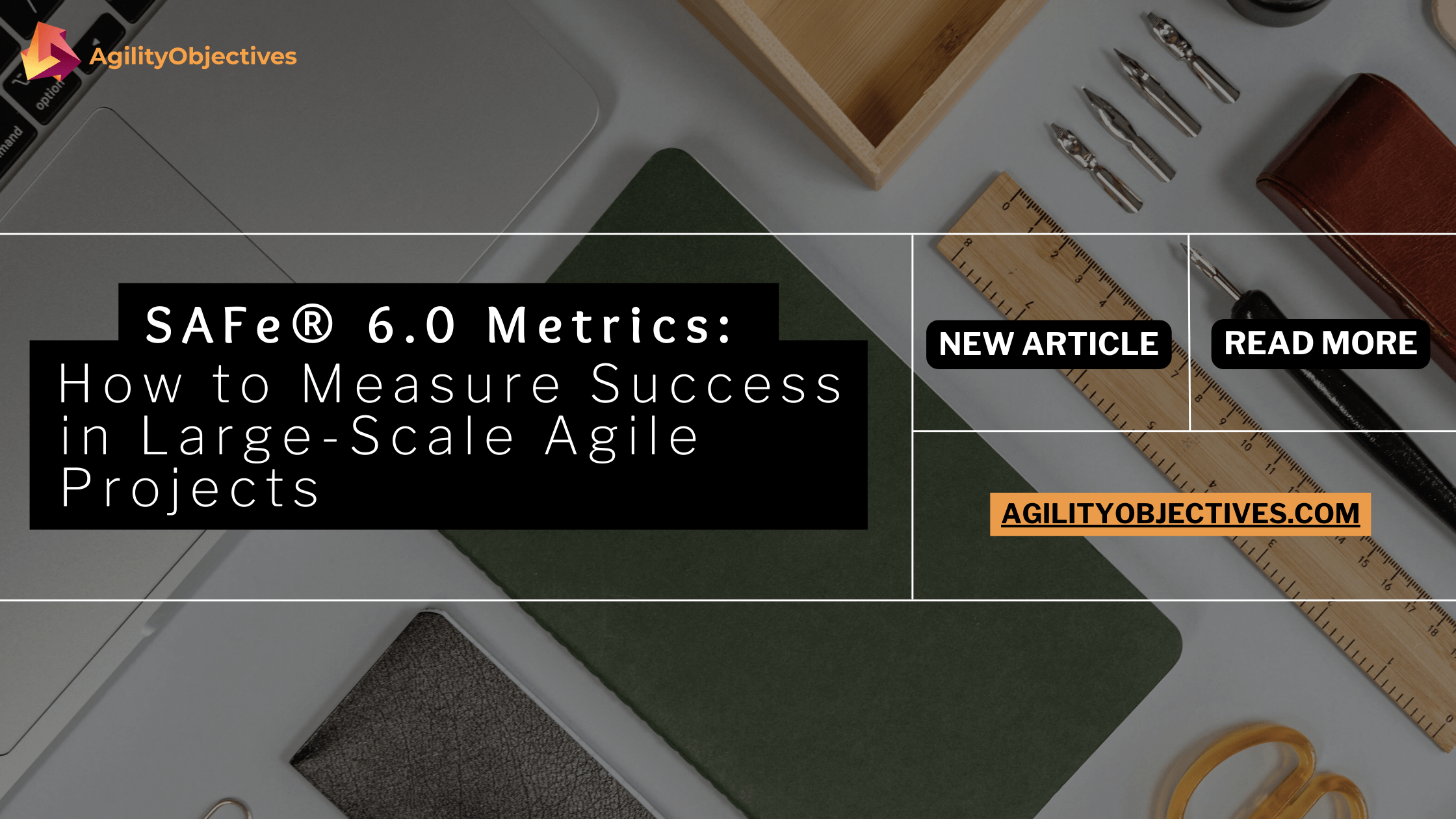 The Secrets to Measuring Success in Large-Scale Agile Projects with SAFe® 6.0 Metrics