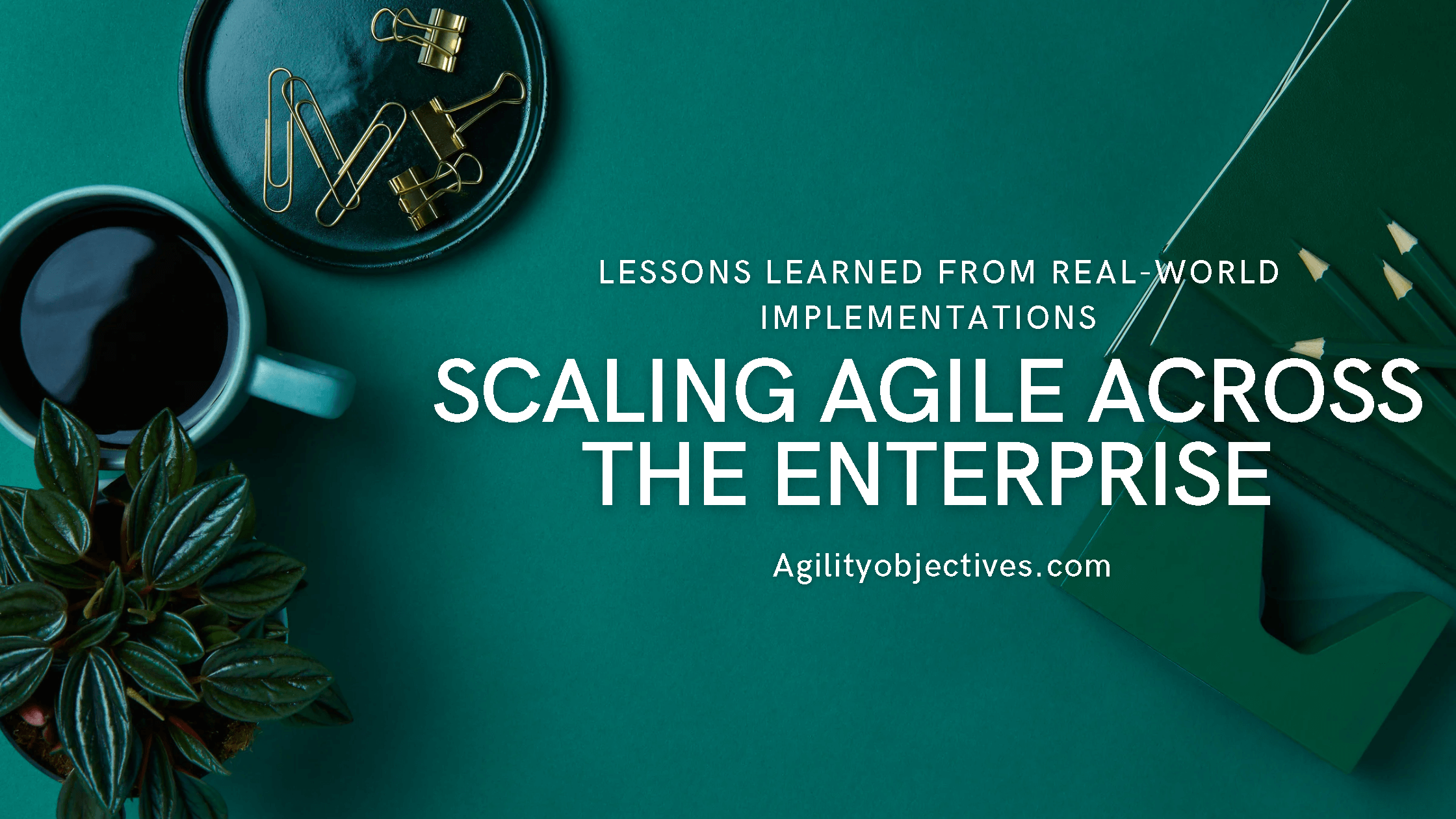 Scaling Agile Across the Enterprise